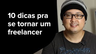 10 dicas rápidas pra se tornar um freelancer [upl. by Ellehsram]