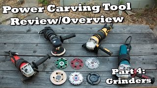 Power Carving Tool Review  Part 4  Angle Grinders [upl. by Chane]