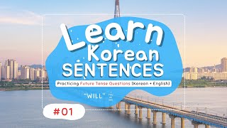 01 45 Seconds Learn Korean Sentences Practicing Future Tense Questions Korean  English [upl. by Marmawke]