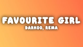 Darkoo ft Rema  FAVOURITE GIRL Lyrics [upl. by Aiceila766]