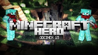 Minecraft HERO  HARDKOROWA AKCJA Odcinek 15 [upl. by Tarazi]