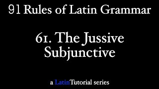 Rule 61 The Jussive Subjunctive [upl. by Ynnig449]