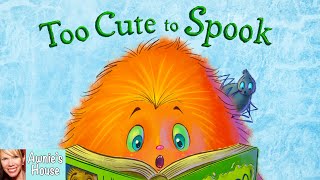 📚 Kids Book Read Aloud TOO CUTE TO SPOOK by Diana Aleksandrova and Alicia Young [upl. by Lalitta47]