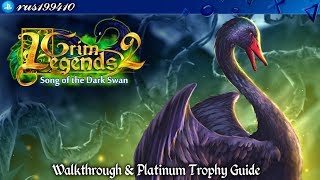 Grim Legends 2 Song of the Dark Swan  Walkthrough amp Platinum Trophy Guide Trophy Guide rus199410 [upl. by Eelynnhoj]