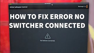 Atem Software Control Frustrations Fix quotNo Switcher Connectedquot amp Master Ethernet Setup [upl. by Cos200]