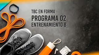 TBC EN FORMA 09B  Entrenamiento 2B [upl. by Leila]