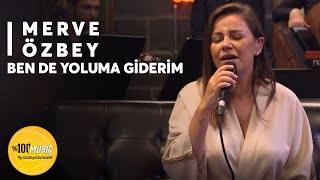 Merve Özbey I Ben de Yoluma Giderim [upl. by Anovad]