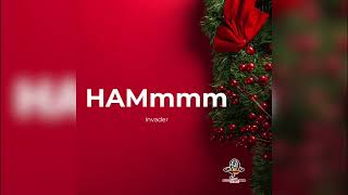 Invader  HAMmmm Official Audio A Lucian Christmas [upl. by Irec]