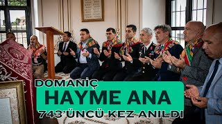 Domaniç Hayme Ana 743’üncü kez anıldı [upl. by Nimaynib]