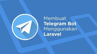 Cara Membuat Bot Telegram  Cara Instalasi Laravel dan Telegram Bot SDK [upl. by Spearing]