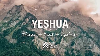 Yeshua  Fernandinho  Instrumental Worship Guitar  Fundo Musical Para Orar  Piano  Pad  Guitar [upl. by Doughty343]