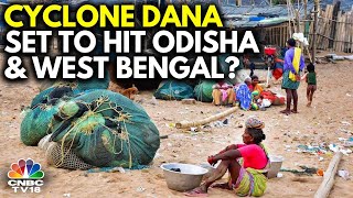 Severe Cyclonic Storm Dana Is Expected To Hit Odisha amp West Bengal On Oct 2425  N18V  CNBC TV18 [upl. by Yornoc]