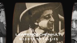 SILENTS TO TALKIES Episode 38 LAWRENCE CHENAULT [upl. by Bashemeth884]