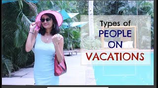 Types of People on VACATIONS [upl. by Inva]