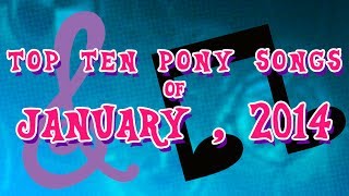 Top 10 Pony Songs of January 2014  Community Voted [upl. by Vez986]