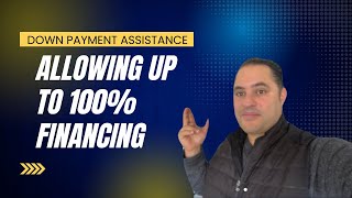 Down Payment Assistance Allowing Up To 100 Financing [upl. by Irahc865]