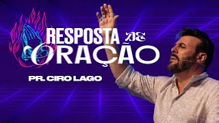 Resposta de oração  Pr Ciro Lago [upl. by Attebasile]