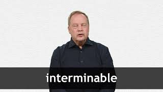 How to pronounce INTERMINABLE in American English [upl. by Etterrag266]