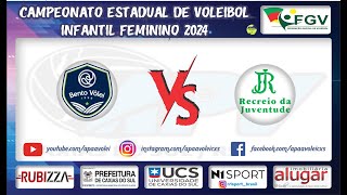 CAMPEONATO ESTADUAL DE VOLEIBOL INFANTIL FEMININO 2024  RECREIO x BENTO [upl. by Anilegnave]