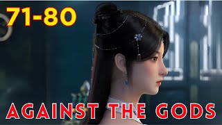 ❄️ AGAINST THE GODS 71  80🔥 Alur Cerita Donghua Ni Tian Xie Shen versi Novel Bahasa Indonesia [upl. by Kisor]