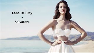 Lana Del Rey  Salvatore Lyrics [upl. by Pip]