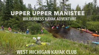 Wilderness Kayaking on Michigan’s Upper Upper Manistee River [upl. by Lomasi]