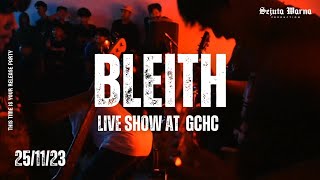 BLEITH  LIVE AT GCHC [upl. by Nirda]