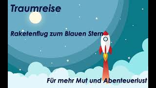 Traumreise für Kinder zum Einschlafen 🚀 Deine WeltraumRakete 🚀Fantasiereise ins Weltall [upl. by Callery]