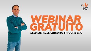 WEBINAR ELEMENTI DEL CIRCUITO FRIGORIFERO [upl. by Adnamor]