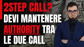 2step call Devi mantenere AUTHORITY tra le DUE CALL [upl. by Laubin]