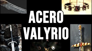 Acero Valyrio  Historia espadas y objetos  CDHYF [upl. by Vivianna506]