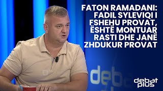 Faton Ramadani Fadil Syleviqi i fshehu provat është montuar rasti dhe janë zhdukur provat [upl. by Chap]