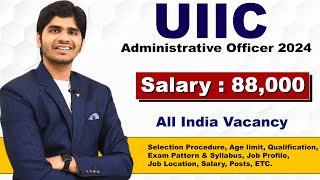 UIIC Administrative Officer Recruitment 2024  GOVT JOB  Full Details [upl. by Sheila]