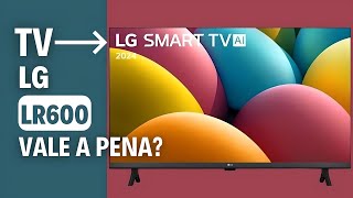 NOVA TV LG LR600  O QUE MUDA NESSA TV  Vale a Pena [upl. by Clauddetta]