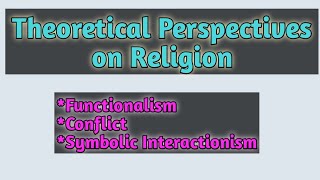 Sociology Religion  Theoretical Perspectives on Religion [upl. by Amelina]