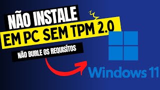 NÃO INSTALE O WINDOWS 11 EM PC NÃO COMPATÍVEL [upl. by Sekofski]