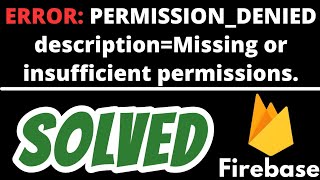 PERMISSIONDENIED Missing or insufficient permissions SOLVED in Firebase [upl. by Niple]