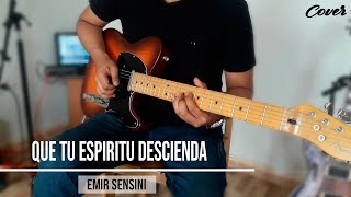 QUE TU ESPIRITU DESCIENDA  EMIR SENSINI  COVER GUITARRA [upl. by Terry516]