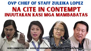 OVP CHIEF OF STAFF ZULEIKA LOPEZ CITED IN CONTEMPT 1NUUTAK4N KASI MGA MAMBABATAS [upl. by Bendick44]