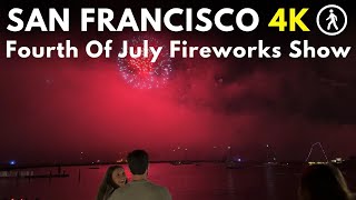 4K FOURTH OF JULY FIREWORKS Show in San Francisco  Full Video Bay Area  US Independence Day [upl. by Duleba]