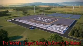 The Worlds Largest Battery Is Coming To Maine [upl. by Monto965]