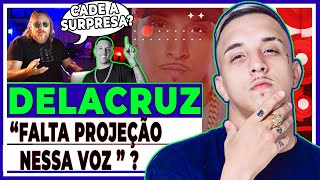 DELACRUZ quot CANTA SEM PROJEÇÃO quotAnálise Vocal [upl. by Hulton]