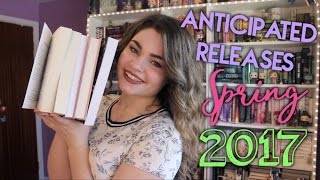 Most Anticipated YA Releases Spring 2017 [upl. by Dulcine]