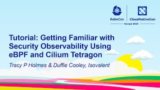 Tutorial Getting Familiar with Security Observability Using eBPF ampCilium Tetragon  Holmes amp Cooley [upl. by Hungarian407]