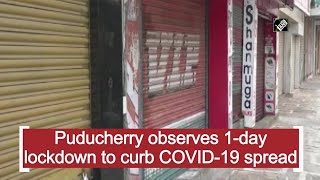 Puducherry observes 1day lockdown to curb COVID19 spread [upl. by Nob559]