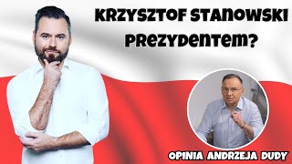 KRZYSZTOF STANOWSKI JAKO PREZYDENT RP OPINIA I RADY ANDRZEJA DUDY [upl. by Marrilee]