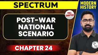 PostWar National Scenario FULL CHAPTER  Spectrum Chapter 24  Modern History  UPSC Preparation [upl. by Hgeilhsa]