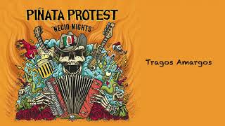 Piñata Protest  Tragos Amargos Audio Oficial [upl. by Naitsirt43]