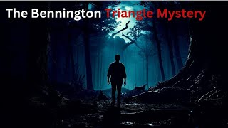 The Bennington Triangle Mystery [upl. by Notfol]