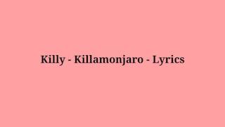 Killy quotKillamonjaroquot Lyrics [upl. by Joash]